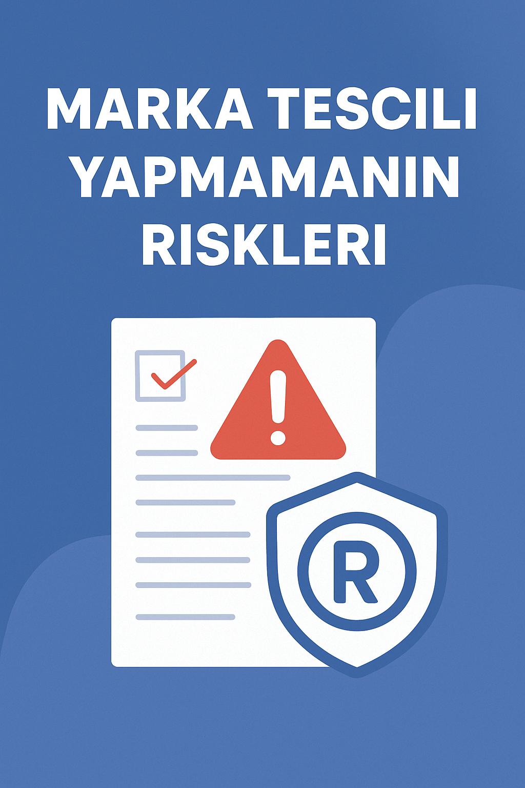 Marka Tescili Yapmayan Şirketlerin Karşılaştığı Gerçek Riskler